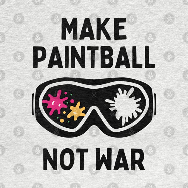 Funny Paintball Player Make Paintball Not War by Mochabonk